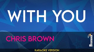 With You  Chris Brown KARAOKE [upl. by Anairb]