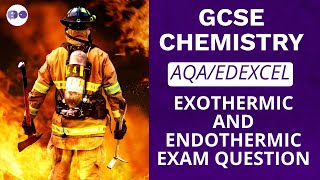 Exothermic and Endothermic  Exam Question Walkthrough  AQAEDEXCEL 🚀 [upl. by Ihcehcu]