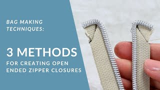 Bag Making Techniques 3 Methods for Creating Open Ended Zipper Closures [upl. by Kariv]