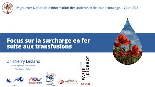 Focus sur la surcharge en fer suite aux transfusions  Dr Thierry Leblanc [upl. by Leblanc]