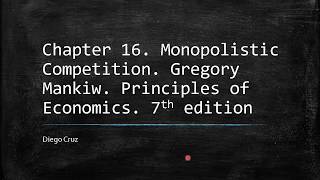 Chapter 16 Monopolistic Competition Gregory Mankiw [upl. by Ahrens]