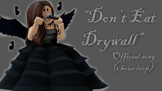 quotDont Eat Drywallquot Official Song 1 Hour Loop [upl. by Onailil]