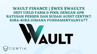 WEX WAULTX  WAULT FINANCE DEFI YIELD FARM DENGAN APR RATUSAN PERSEN DAN SUDAH AUDIT CERTIK [upl. by Twedy]