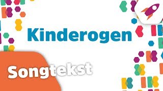 Kinderogen songtekst  Kinderen voor Kinderen [upl. by Parris984]