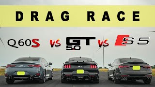 2022 Mustang GT 10 Speed vs Audi S5 Coupe vs Inifniti Q60 RS close enough Drag and Roll Race [upl. by Eniawd46]