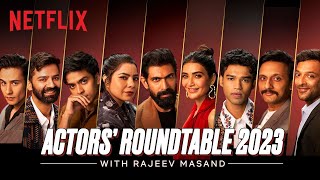 The Actors Roundtable Series 2023 with Rajeev Masand  Netflix [upl. by Catha509]