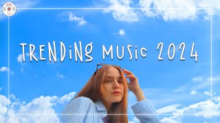 Trending music 2024 🧊 Best songs 2024 updated weekly  Tiktok trending songs [upl. by Bengt595]