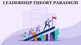 Leadership Theory Paradigm Viewpoint [upl. by Htennek]