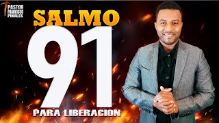 🔴ORANDO CON EL SALMO MAS PODEROSO 🔥SALMO 91 FRANCISCO PINALES [upl. by Acsisnarf]