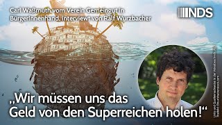 „Wir müssen uns das Geld von den Superreichen holen“  Carl Waßmuth interviewt von R Wurzbacher NDS [upl. by Blackwell]