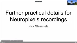 2020 Lecture 202  Practicalities of Neuropixels recordings 2  Nick Steinmetz UW [upl. by Giffy]