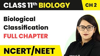 Biological Classification  Full Chapter Explanation  Class 11 Biology Chapter 2  NCERTNEET [upl. by Evadne727]