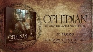 DJ Promo  Life from the Other Side Ophidian Remix [upl. by Nnaillek367]