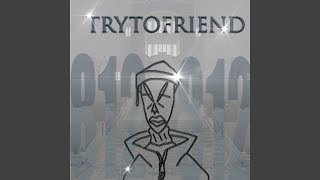 TryToFriend [upl. by Velvet]