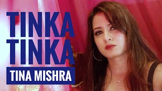 Tinka Tinka Zara Zara  Cover Song By Tina Mishra  Alisha Chinoy  Karam [upl. by Ahsahtan487]