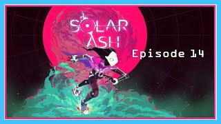 Entering the Luminous Peak  Solar Ash Episode 14  blind playthrough [upl. by Dugaid]