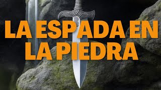 LEYENDA DE LA ESPADA EN LA PIEDRA [upl. by Regan881]