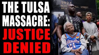 The Tulsa Race Massacre Verdict Justice Denied [upl. by Rogers]