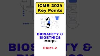 Biosafety and Bioethics Important Questions Part2  ICMR 2024  Biodotcom  icmr shorts [upl. by Sterner]