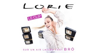 Lorie  Sur un air latino 2023 feat Brö Clip Officiel [upl. by Blum539]