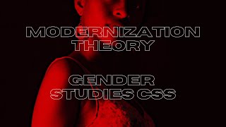 Modernization Theory  Gender Studies CSS [upl. by Soane]