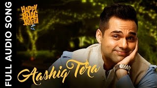 Aashiq Tera  Full Audio Song  Happy Bhag Jayegi [upl. by Kristal]