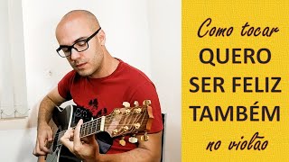 Como tocar quotQuero ser feliz tambémquot Natiruts [upl. by Tigges]