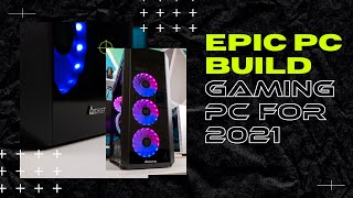 EPIC PC Build  new Gaming PC for 2021  CHIEFTEC  SCORPION 3 [upl. by Yentrac]