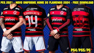 PES 2021  NOVO UNIFORME HOME DO FLAMENGO 2024  PS4PS5PC [upl. by Tyson104]