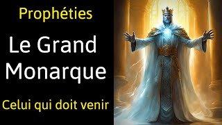 Le Grand Monarque Celui qui doit venir [upl. by Nwahsauq]