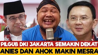 PILGUB DKI SEMAKIN DEKAT  ANIES DAN AHOK SEMAKIN MESRA [upl. by Hcurab619]