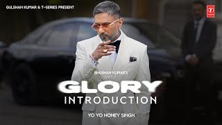 YO YO HONEY SINGH  GLORY AN INTRODUCTION  BHUSHAN KUMAR  TSERIES [upl. by Nauqit]