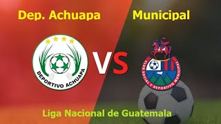 Dportivo Achuapa vs Municipal  GUATEMALA LIGA NACIONAL 2024 [upl. by Kafka]