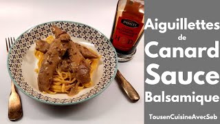 AIGUILLETTES de CANARD SAUCE BALSAMIQUE Tous en cuisine avec Seb [upl. by Annavoig867]