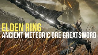 Ancient Meteoric Ore Greatsword Is My New Favorite Weapon  Elden Ring [upl. by Schmitt]