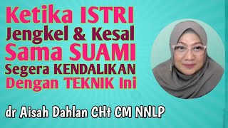 dr Aisah Dahlan CHt  Cara menghadapi suami yang menjengkelkan  Parenting bersama dr Aisyah Dahlan [upl. by Alba]