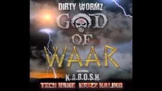 DIRTY WORMZ  GOD OF WAAR feat KABOSH TECH N9NE amp KRIZZ KALIKO OFFICIAL AUDIO [upl. by Norel884]