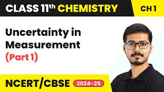 Uncertainty in Measurement Part 1  Some Basic Concepts of Chemistry Class 11 Chemistry Chapter 1 [upl. by Grace]