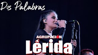 Agrupación Lérida Dos Palabras En Vivo 2019 Activo Records [upl. by Neiman]