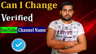 Can I Change Verified YouTube Channel Name  वेरीफाई चैनल का नाम बदलने से पहले सतर्क हो जाए [upl. by Nayb]