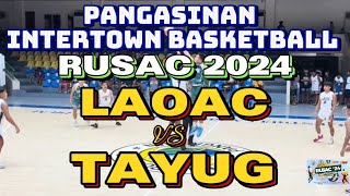 LAOAC VS TAYUG  PANGASINAN INTERTOWN BASKETBALL RUSAC 2024 GAME HIGHLIGHTS [upl. by Lunneta970]