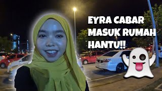 REACTION PERTAMA KALI EYRA MASUK RUMAH HANTU [upl. by Rice]