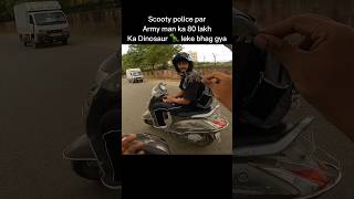 Scooty police par Army man ka 80 lakh ka Dinosaur leke bhag gya shorts shortsvideo [upl. by Elsa]