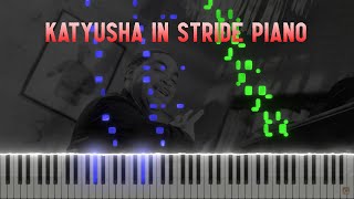 Katyusha in Stride Piano Improvisation [upl. by Arva]