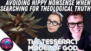 Avoiding Hippy Nonsense When Searching for Theological Truth The Tesseract Model of God [upl. by Hsoj603]