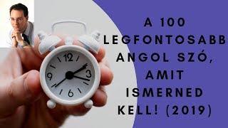 Angol tanulás kezdőknek – A 100 legfontosabb angol szó amit ismerned kell 2019 [upl. by Tyoh]