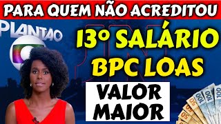 ✔️ PODE COMEMORAR 13° SALÁRIO BPC LOAS  PAGAMENTO VALOR MAIOR [upl. by Peggir]