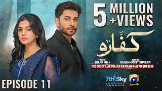 Kaffara Episode 11  Eng Sub  Ali Ansari  Laiba Khan  Zoya Nasir  6th Aug 2024  HAR PAL GEO [upl. by Iaht]