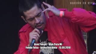 Ases Falsos  Vivo Para Mí Fonda Falsa  Arena Recoleta  15092018 [upl. by Graehl]