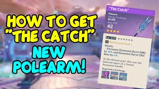 How To Get The Catch New Polearm  Genshin Impact [upl. by Sivie]